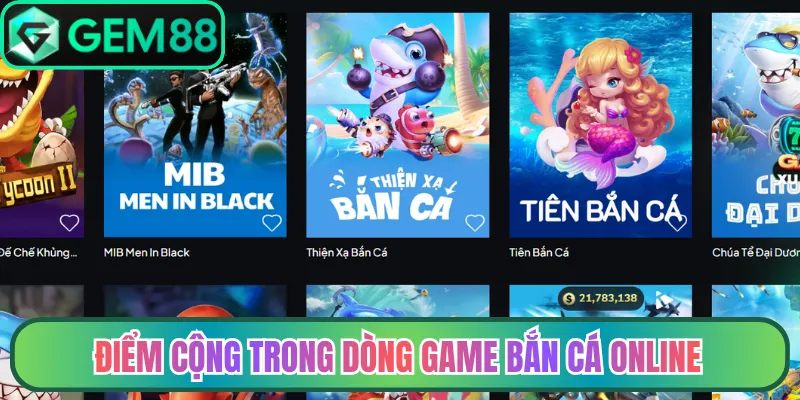 Điểm cộng trong dòng game bắn cá online