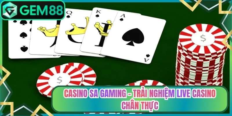 Casino SA Gaming - Trải Nghiệm Live Casino Chân Thực