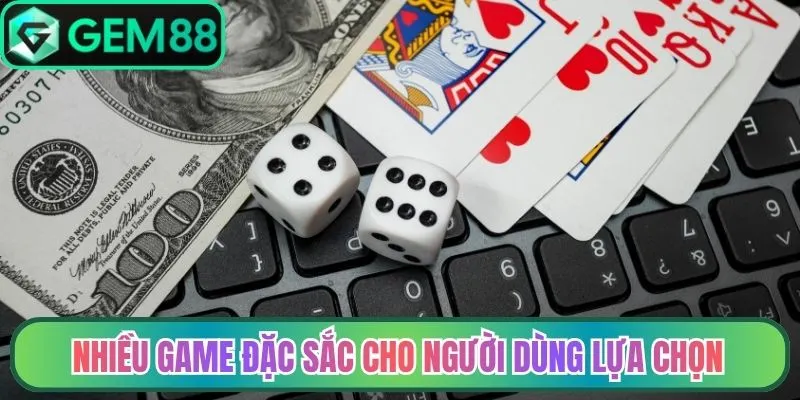 Nhiều game đặc sắc cho người dùng lựa chọn
