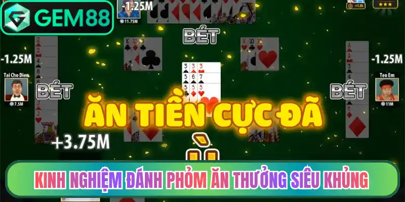 Kinh nghiệm đánh Phỏm ăn thưởng siêu khủng