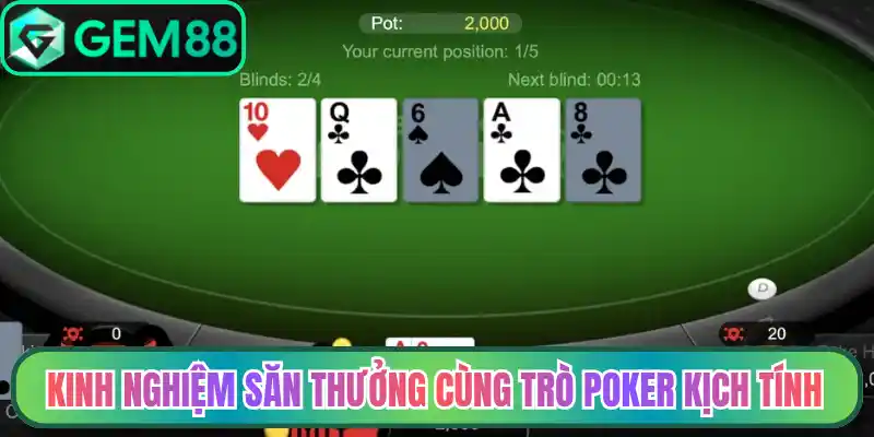 Kinh nghiệm săn thưởng cùng trò Poker kịch tính