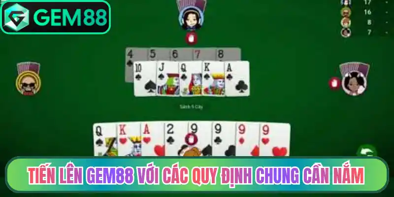 Tiến lên gem88 với các quy định chung cần nắm