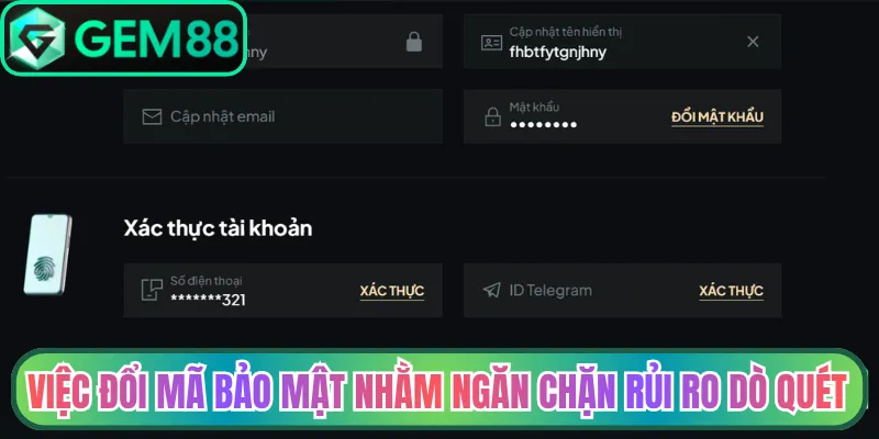 Việc đổi mã bảo mật nhằm ngăn chặn rủi ro dò quét