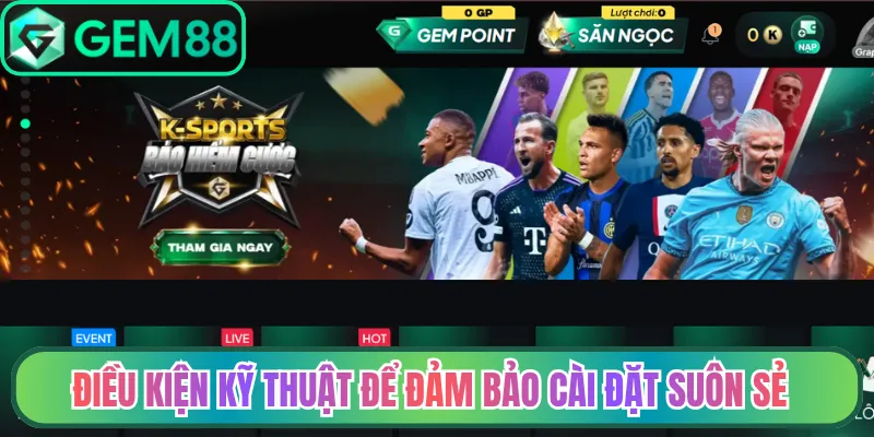Điều kiện kỹ thuật để đảm bảo cài đặt suôn sẻ