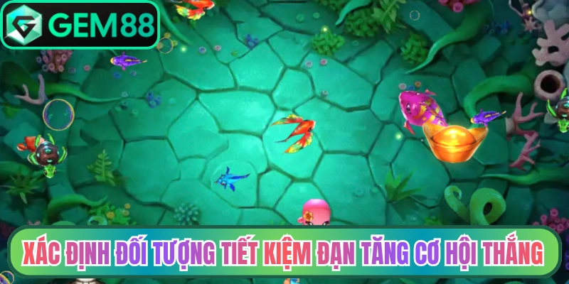 Xác định đối tượng phù hợp để tiết kiệm đạn và tăng cơ hội thắng