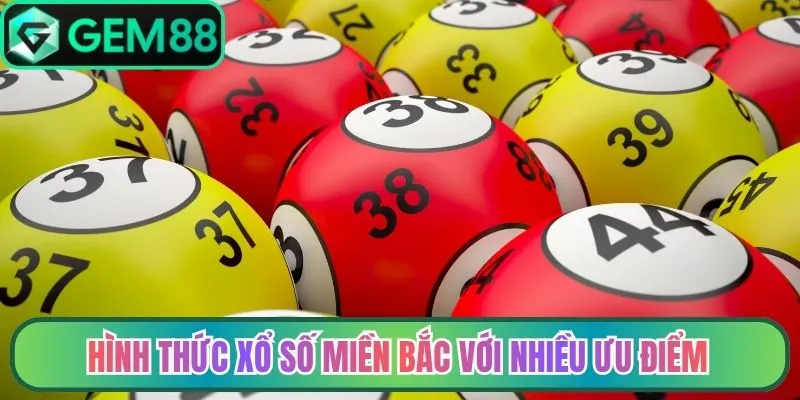 Hình thức xổ số miền Bắc với nhiều ưu điểm
