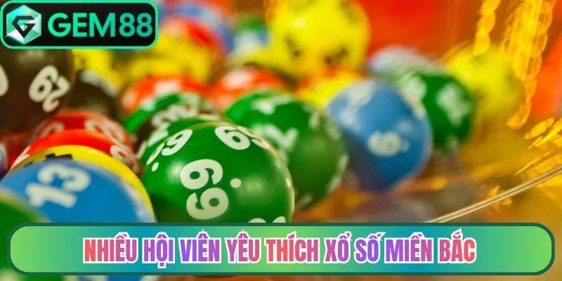 Nhiều hội viên yêu thích xổ số miền Bắc